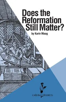 La Réforme a-t-elle encore de l'importance ? - Does the Reformation Still Matter?