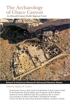 Archéologie de Chaco Canyon : Un centre régional pueblo du XIe siècle - Archaeology of Chaco Canyon: An Eleventh-Century Pueblo Regional Center