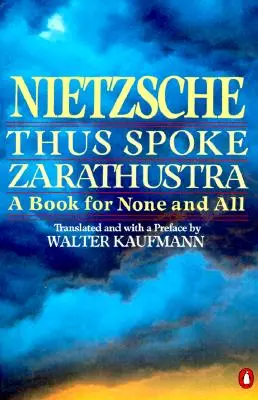 Ainsi parlait Zarathoustra : Un livre pour tous et pour personne - Thus Spoke Zarathustra: A Book for None and All