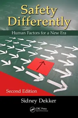 La sécurité autrement : Les facteurs humains pour une nouvelle ère, deuxième édition - Safety Differently: Human Factors for a New Era, Second Edition