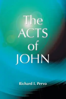 Les Actes de Jean (Apocryphes paléochrétiens) - The Acts of John (Early Christian Apocrypha)