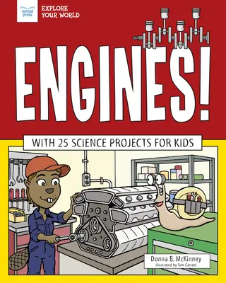 Les moteurs ! Avec 25 projets scientifiques pour les enfants - Engines!: With 25 Science Projects for Kids