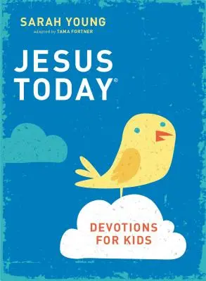 Jésus aujourd'hui - Devotions pour les enfants - Jesus Today Devotions for Kids