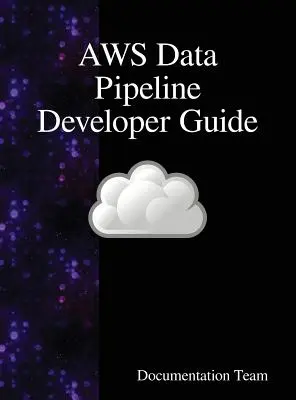 Guide du développeur AWS Data Pipeline - AWS Data Pipeline Developer Guide