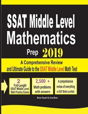 Le guide de préparation au SSAT Middle Level Mathematics 2019 : une révision complète et un guide ultime pour le test de mathématiques du SSAT Middle Level. - SSAT Middle Level Mathematics Prep 2019: A Comprehensive Review and Ultimate Guide to the SSAT Middle Level Math Test