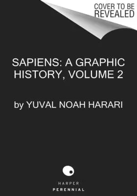 Sapiens : Une histoire graphique, volume 2 : Les piliers de la civilisation - Sapiens: A Graphic History, Volume 2: The Pillars of Civilization