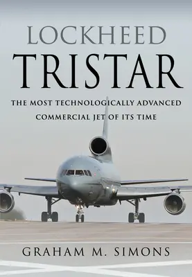 Lockheed Tristar : L'avion commercial le plus avancé technologiquement de son temps - Lockheed Tristar: The Most Technologically Advanced Commercial Jet of Its Time