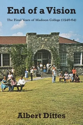 La fin d'une vision : Les dernières années du Madison College (1946-64) - End of a Vision: The Final Years of Madison College (1946-64)