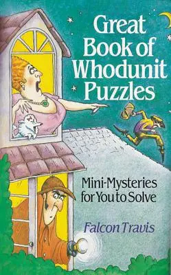 Grand livre d'énigmes à énigmes : Des mini-mystères à résoudre - Great Book of Whodunit Puzzles: Mini-Mysteries for You to Solve