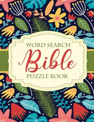 Livre de mots cachés pour la Bible : Casse-tête et jeux pour la vie chrétienne Croissance spirituelle Adoration Dévotion - Word Search Bible Puzzle Book: Christian Living Puzzles and Games Spiritual Growth Worship Devotion