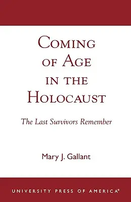 L'entrée dans l'âge de l'Holocauste : Les derniers survivants se souviennent - Coming of Age in the Holocaust: The Last Survivors Remember