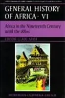 Histoire générale de l'Afrique de l'UNESCO, Vol. VI, 6 : L'Afrique du XIXe siècle aux années 1880 - UNESCO General History of Africa, Vol. VI, 6: Africa in the Nineteenth Century Until the 1880s