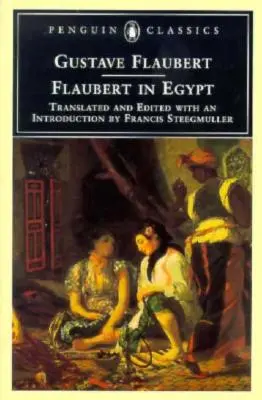 Flaubert en Égypte : Une sensibilité en tournée - Flaubert in Egypt: A Sensibility on Tour