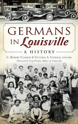 Les Allemands à Louisville : Une histoire - Germans in Louisville: A History