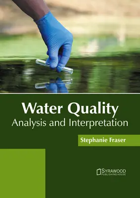 Qualité de l'eau : Analyse et interprétation - Water Quality: Analysis and Interpretation