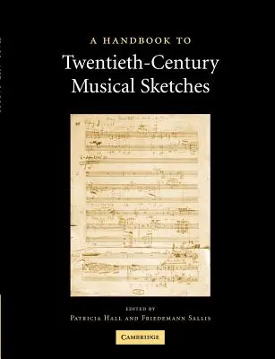 Un manuel de croquis musicaux du vingtième siècle - A Handbook to Twentieth-Century Musical Sketches