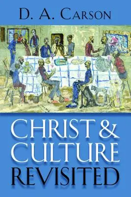 Le Christ et la culture revisités - Christ and Culture Revisited