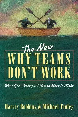 Le nouveau livre Why Teams Don't Work : Ce qui ne fonctionne pas et comment y remédier - The New Why Teams Don't Work: What Goes Wrong and How to Make It Right