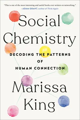 La chimie sociale : Décoder les schémas de connexion humaine - Social Chemistry: Decoding the Patterns of Human Connection