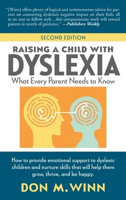 Élever un enfant dyslexique : Ce que tout parent doit savoir - Raising a Child with Dyslexia: What Every Parent Needs to Know
