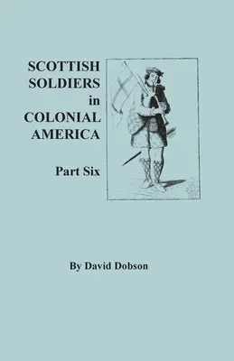 Soldats écossais dans l'Amérique coloniale, sixième partie - Scottish Soldiers in Colonial America, Part Six