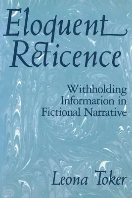 Réticence éloquente : La rétention d'informations dans les récits de fiction - Eloquent Reticence: Withholding Information in Fictional Narrative