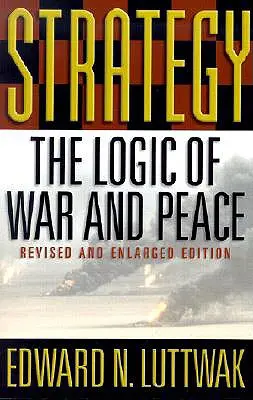 La stratégie : La logique de la guerre et de la paix - Strategy: The Logic of War and Peace