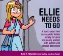 Ellie Needs to Go : Un livre sur la manière d'utiliser les toilettes publiques en toute sécurité pour les filles et les jeunes femmes atteintes d'autisme et de maladies apparentées. - Ellie Needs to Go: A Book about How to Use Public Toilets Safely for Girls and Young Women with Autism and Related Conditions