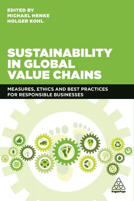 Durabilité dans les chaînes de valeur mondiales : Mesures, éthique et bonnes pratiques pour des entreprises responsables - Sustainability in Global Value Chains: Measures, Ethics and Best Practices for Responsible Businesses