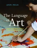 Le langage de l'art : Pratiques d'atelier basées sur l'investigation dans les environnements de la petite enfance - The Language of Art: Inquiry-Based Studio Practices in Early Childhood Settings