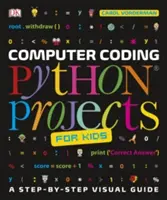 Projets de codage informatique en Python pour les enfants - Un guide visuel étape par étape - Computer Coding Python Projects for Kids - A Step-by-Step Visual Guide