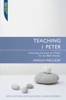 Enseigner I Pierre : Débloquer 1 Pierre pour l'enseignant de la Bible - Teaching I Peter: Unlocking 1 Peter for the Bible Teacher