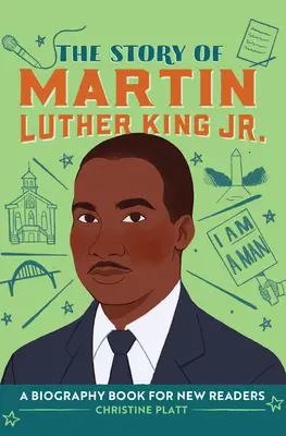 L'histoire de Martin Luther King, Jr : Une biographie pour les nouveaux lecteurs - The Story of Martin Luther King, Jr.: A Biography Book for New Readers