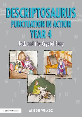 Descriptosaurus La ponctuation en action Années 4-6 : Jack et le croc de cristal - Descriptosaurus Punctuation in Action Years 4-6: Jack and the Crystal Fang