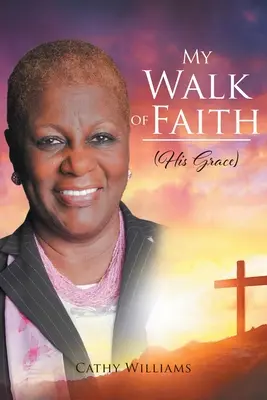 Ma démarche de foi : Sa grâce - My Walk of Faith: His Grace