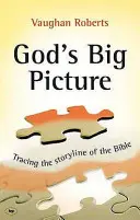 Les grandes lignes de Dieu - Une vue d'ensemble de la Bible (Roberts Vaughan (Auteur)) - God's Big Picture - A Bible Overview (Roberts Vaughan (Author))