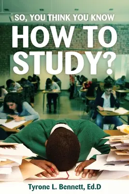 Vous pensez savoir comment étudier ? - So, You Think You Know How to Study?