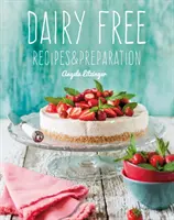 Sans produits laitiers : Recettes et préparation - Dairy Free: Recipes & Preparation