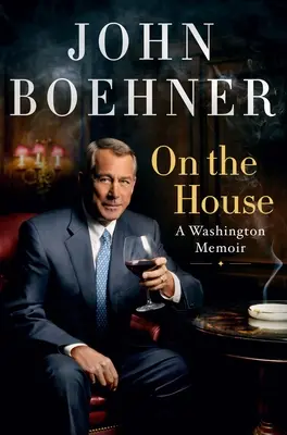 On the House : Un mémoire de Washington - On the House: A Washington Memoir