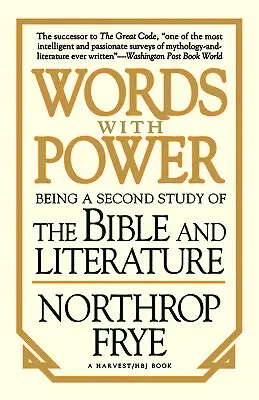 Des mots qui ont du pouvoir : une seconde étude de la Bible et de la littérature - Words with Power: Being a Second Study the Bible and Literature