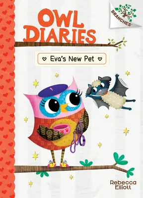 Le nouvel animal de compagnie d'Eva : Un livre de Branches (Owl Diaries #15) (Library Edition), 15 - Eva's New Pet: A Branches Book (Owl Diaries #15) (Library Edition), 15