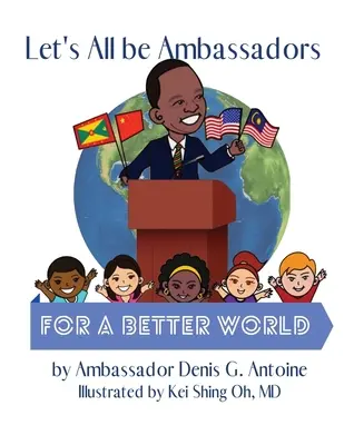 Soyons tous les ambassadeurs d'un monde meilleur - Let's All be Ambassadors for a Better World