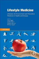 Médecine du mode de vie : Mode de vie, environnement et médecine préventive en matière de santé et de maladie - Lifestyle Medicine: Lifestyle, the Environment and Preventive Medicine in Health and Disease
