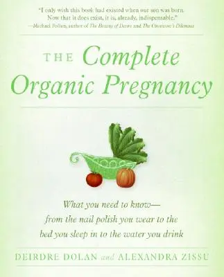 La grossesse biologique complète - The Complete Organic Pregnancy