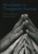 L'attachement dans la pratique thérapeutique - Attachment in Therapeutic Practice