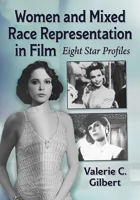 Représentation des femmes et des métis au cinéma : Huit profils d'étoiles - Women and Mixed Race Representation in Film: Eight Star Profiles