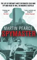 Le maître de l'espionnage : La vie de l'espion britannique le plus décoré de la guerre froide et du chef du Mi6, Sir Maurice Oldfield - Spymaster: The Life of Britain's Most Decorated Cold War Spy and Head of Mi6, Sir Maurice Oldfield