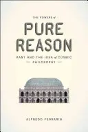 Les pouvoirs de la raison pure : Kant et l'idée de philosophie cosmique - The Powers of Pure Reason: Kant and the Idea of Cosmic Philosophy