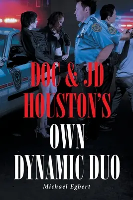 Le duo dynamique de Doc et JD Houston - Doc and JD Houston's Own Dynamic Duo