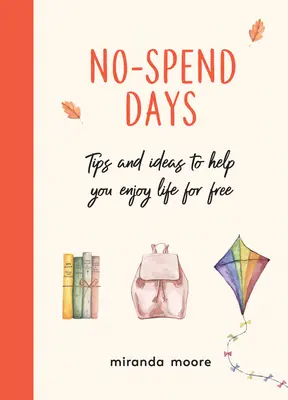 Jours sans dépenses - Conseils et idées pour vous aider à profiter de la vie gratuitement - No-Spend Days - Tips and Ideas to Help You Enjoy Life for Free